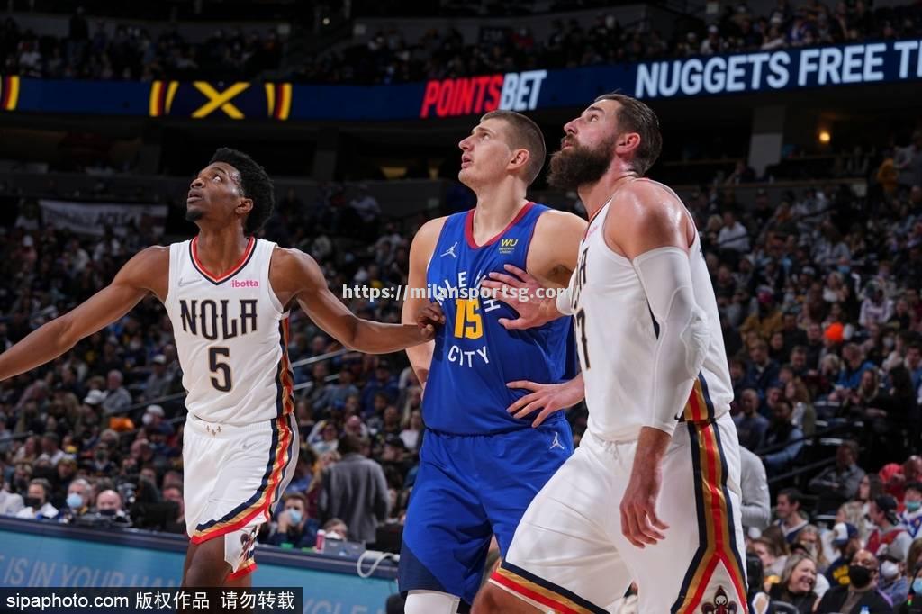 米兰体育-NBA鹈鹕主场大胜掘金，球队迎来连胜